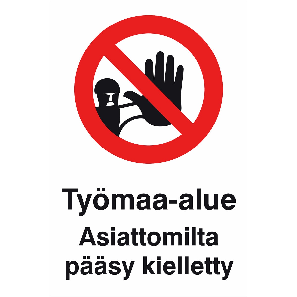 Sign 300×400 työmaa-alue asiattomilta pääsy kielle