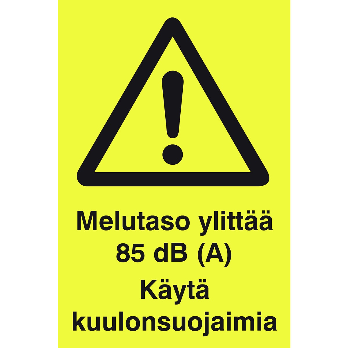 Sign 200×300 melutaso ylittää 85db käytä kuulosuoj
